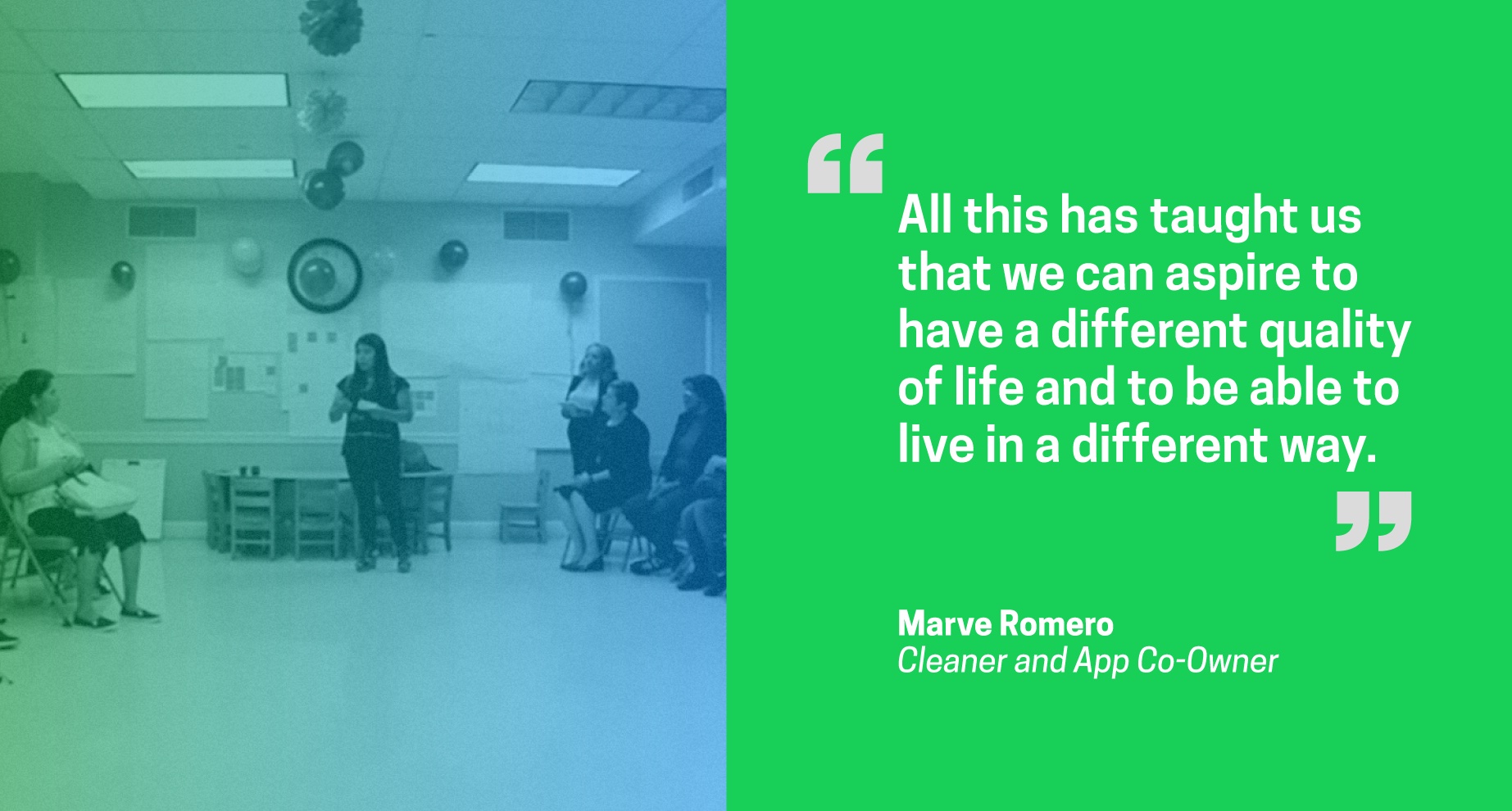 Photo of Marve with her coworkers and a quote, All this has taught us that we can aspire to have a different quality of life and to be able to live in a different way.